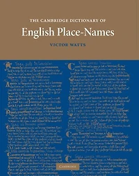 the Cambridge Dictionary of English Place-Names: Based on Collections Place-Name Society