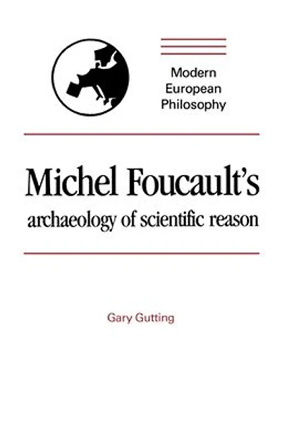 Michel Foucault's Archaeology of Scientific Reason: Science and the History Reason