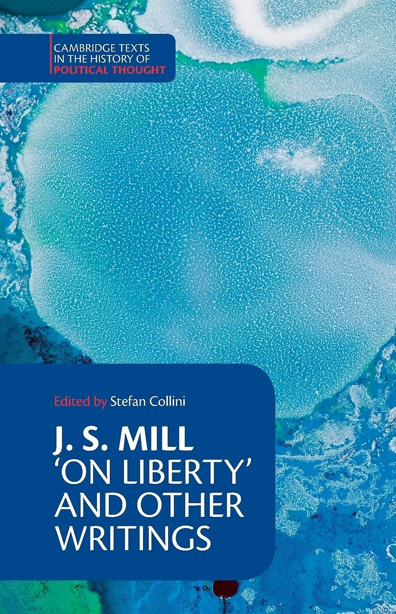J. S. Mill: 'On Liberty' and Other Writings