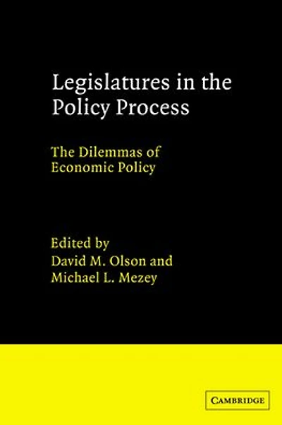Legislatures The Policy Process: Dilemmas of Economic