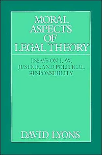 Moral Aspects of Legal Theory: Essays on Law, Justice, and Political Responsibility