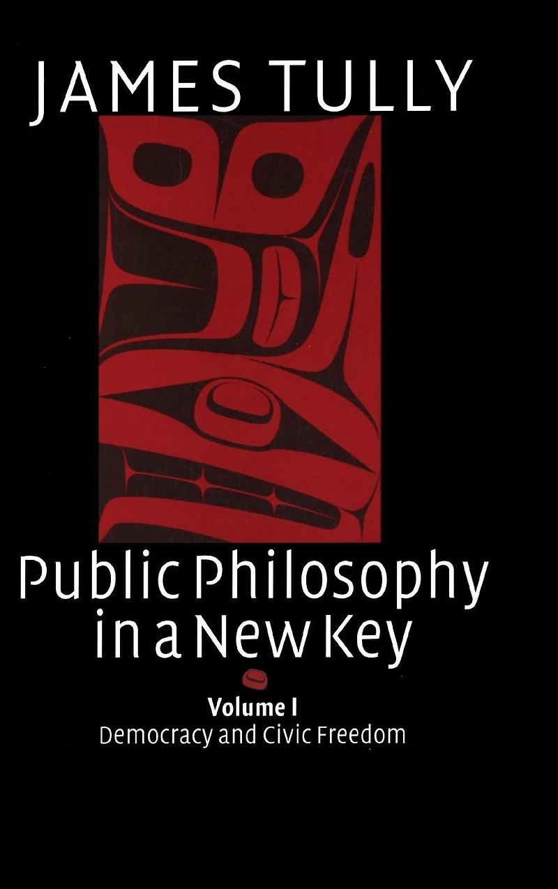 Public Philosophy a New Key: Volume 1, Democracy and Civic Freedom
