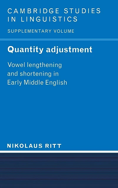 Quantity Adjustment: Vowel Lengthening and Shortening Early Middle English