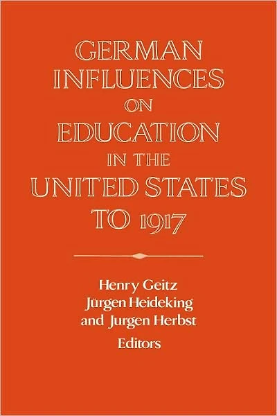 German Influences on Education the United States to 1917
