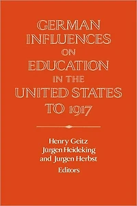 German Influences on Education the United States to 1917