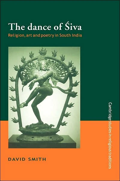 The Dance of Siva: Religion, Art and Poetry South India