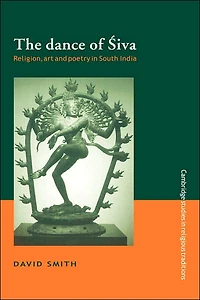 The Dance of Siva: Religion, Art and Poetry South India