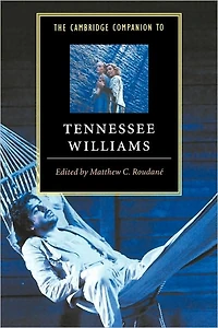The Cambridge Companion to Tennessee Williams