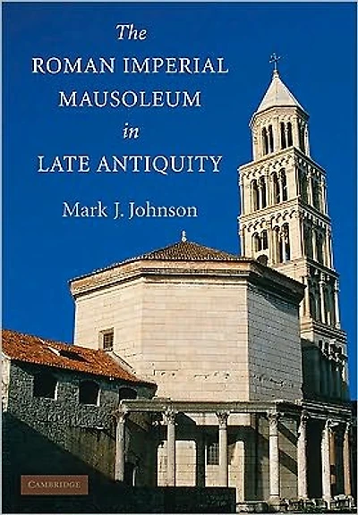 The Roman Imperial Mausoleum Late Antiquity
