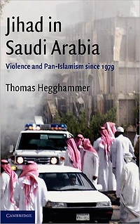 Jihad Saudi Arabia: Violence and Pan-Islamism since 1979