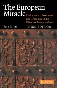 the European Miracle: Environments, Economies and Geopolitics History of Europe Asia