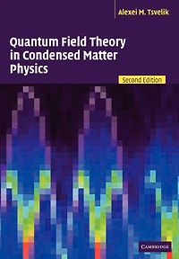 Quantum Field Theory Condensed Matter Physics