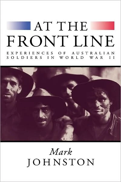 At the Front Line: Experiences of Australian Soldiers World War II
