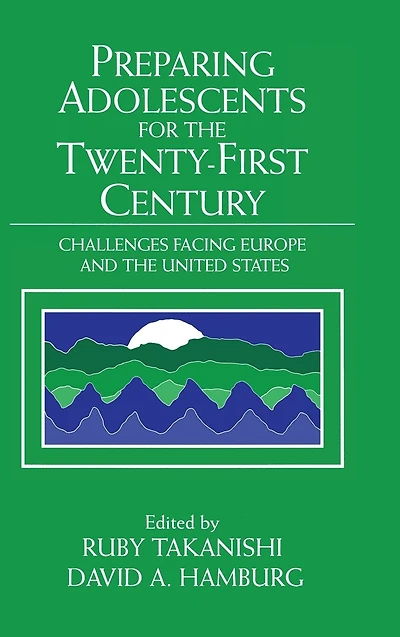 Preparing Adolescents for the Twenty-First Century: Challenges Facing Europe and the United States