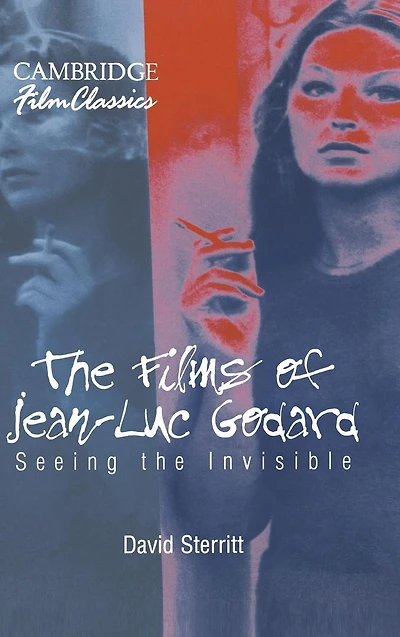 the Films of Jean-Luc Godard: Seeing Invisible