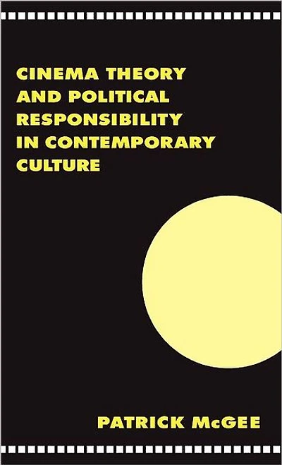 Cinema, Theory, and Political Responsibility Contemporary Culture