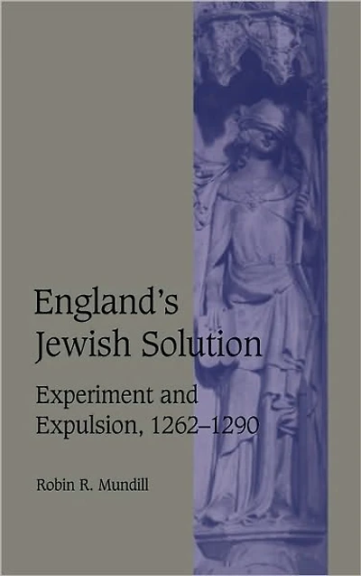 England's Jewish Solution: Experiment and Expulsion, 1262-1290