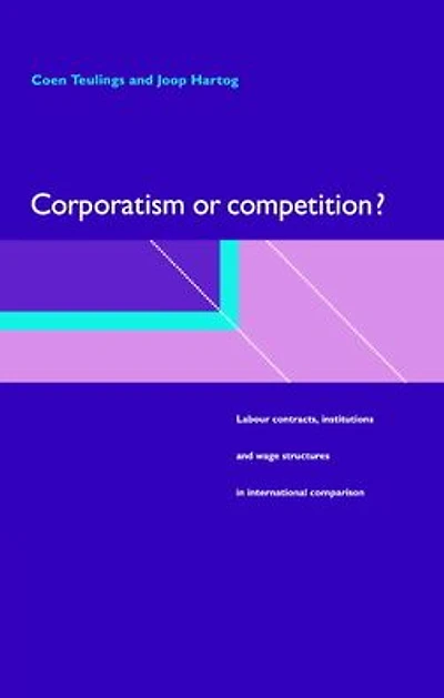 Corporatism or Competition?: Labour Contracts, Institutions and Wage Structures International Comparison
