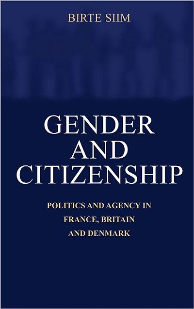 Gender and Citizenship: Politics Agency France, Britain Denmark