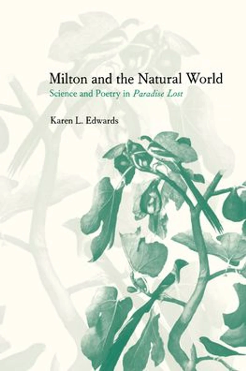 Milton and the Natural World: Science Poetry Paradise Lost