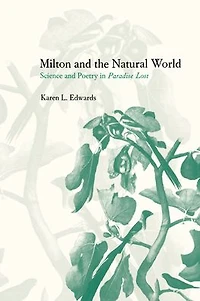 Milton and the Natural World: Science Poetry Paradise Lost