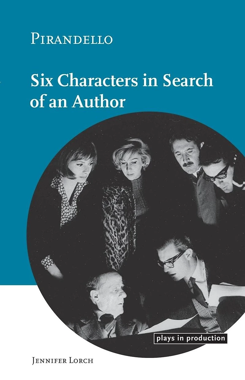 Pirandello:Six Characters Search of an Author