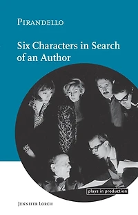 Pirandello:Six Characters Search of an Author