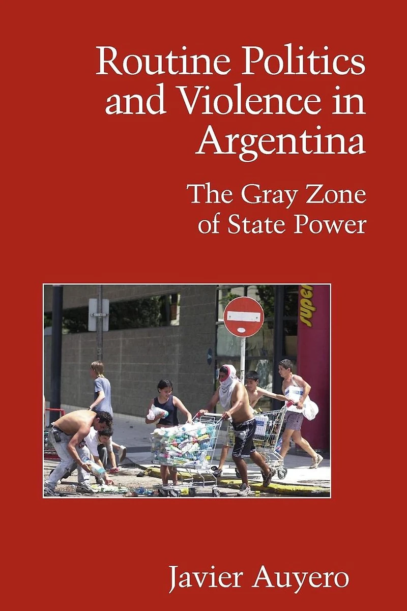 Routine Politics and Violence Argentina: The Gray Zone of State Power