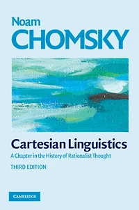 Cartesian Linguistics: A Chapter the History of Rationalist Thought
