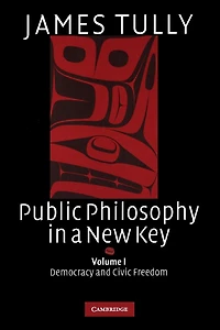 Public Philosophy a New Key: Volume 1, Democracy and Civic Freedom