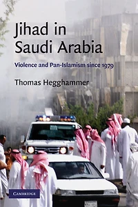 Jihad Saudi Arabia: Violence and Pan-Islamism since 1979