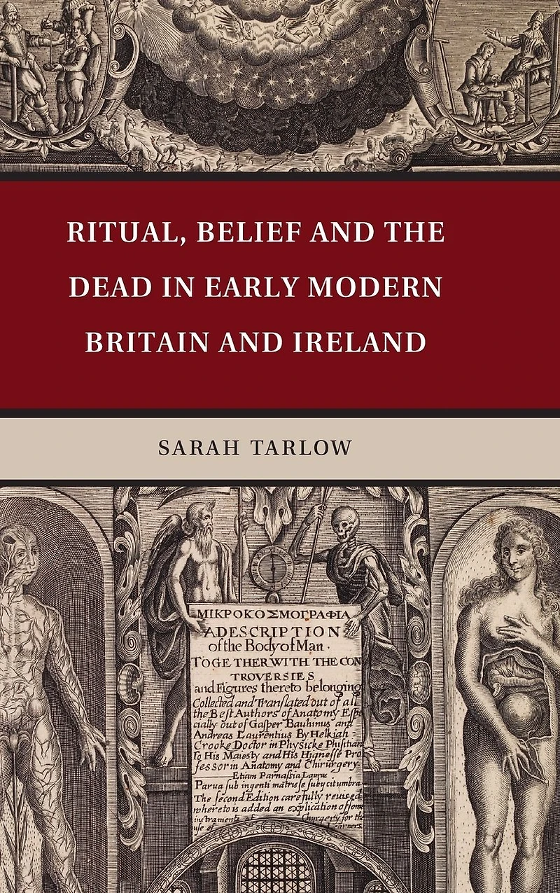 Ritual, Belief and the Dead Early Modern Britain Ireland
