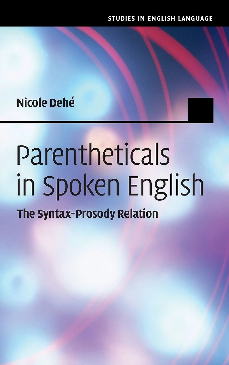 Parentheticals Spoken English: The Syntax-Prosody Relation