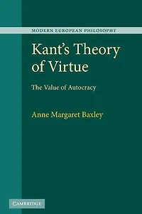 Kant's Theory of Virtue: The Value Autocracy