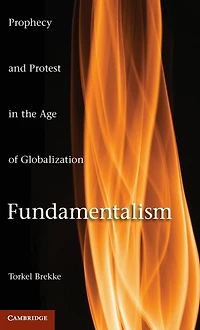 Fundamentalism: Prophecy and Protest an Age of Globalization