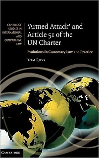 'Armed Attack' and Article 51 of the UN Charter: Evolutions Customary Law Practice