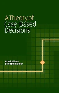 A Theory of Case-Based Decisions