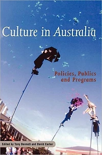 Culture Australia: Policies, Publics and Programs