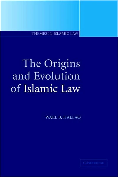 The Origins and Evolution of Islamic Law