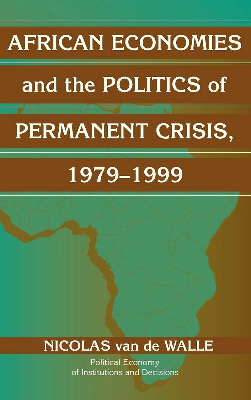 African Economies and the Politics of Permanent Crisis, 1979-1999