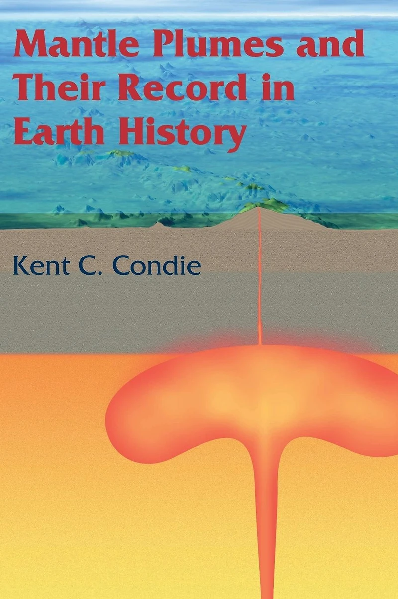 Mantle Plumes and their Record Earth History