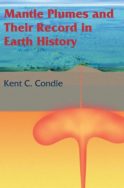 Mantle Plumes and their Record Earth History