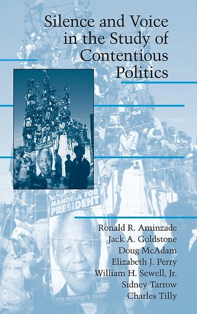 Silence and Voice the Study of Contentious Politics