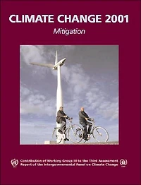 Climate Change 2001: Mitigation: Contribution of Working Group III to the Third Assessment Report Intergovernmental Panel on