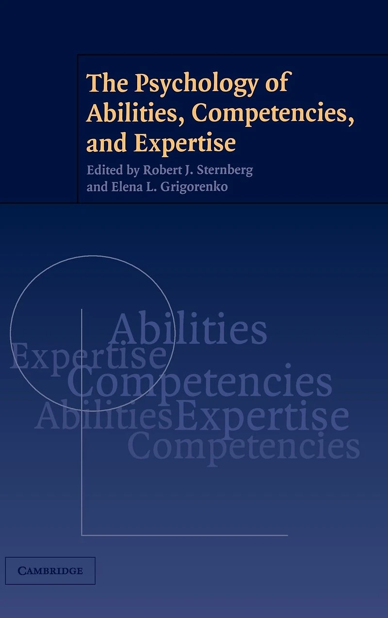The Psychology of Abilities, Competencies, and Expertise