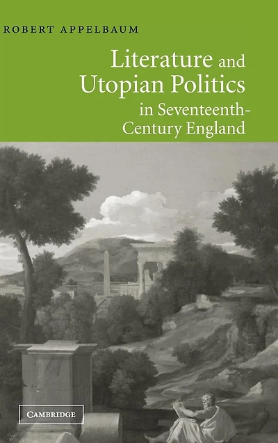 Literature and Utopian Politics Seventeenth-Century England
