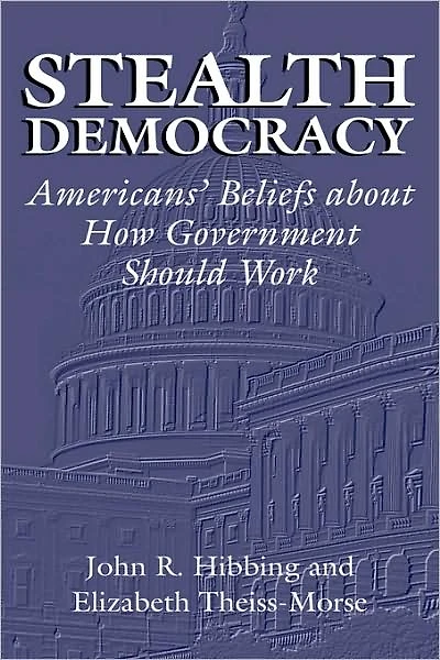 Stealth Democracy: Americans' Beliefs About How Government Should Work
