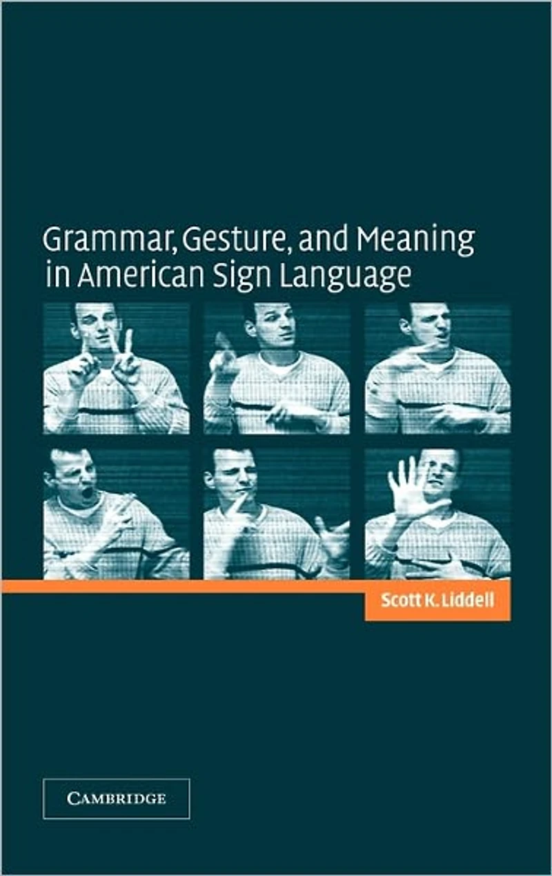 Grammar, Gesture, and Meaning American Sign Language