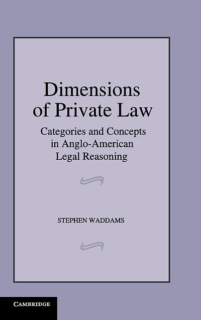 Dimensions of Private Law: Categories and Concepts Anglo-American Legal Reasoning