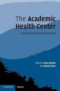 The Academic Health Center: Leadership and Performance